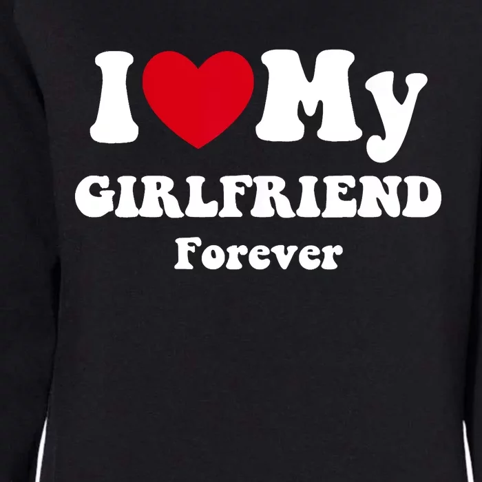 I Love My Girlfriend Womens California Wash Sweatshirt