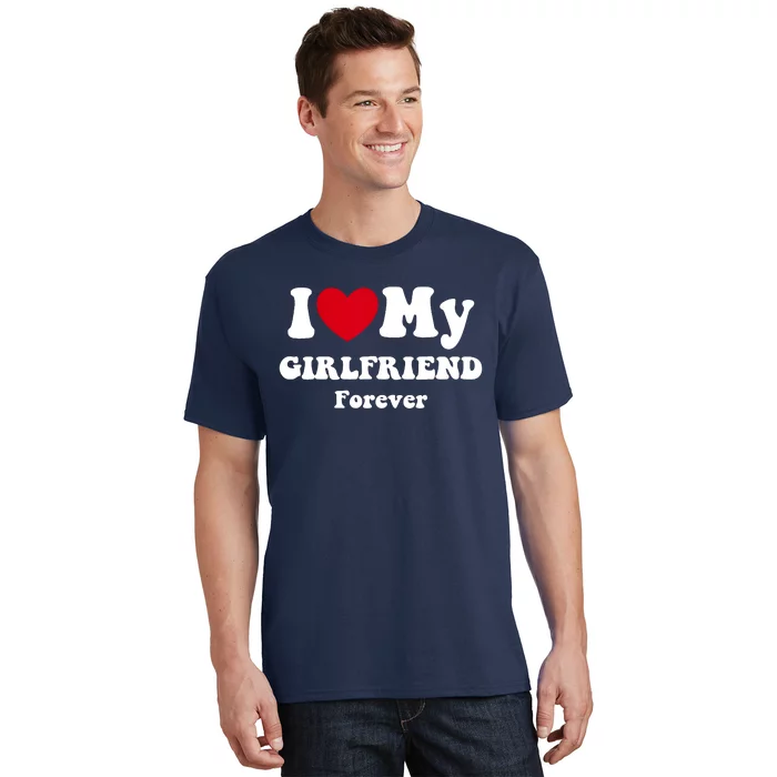 I Love My Girlfriend T-Shirt