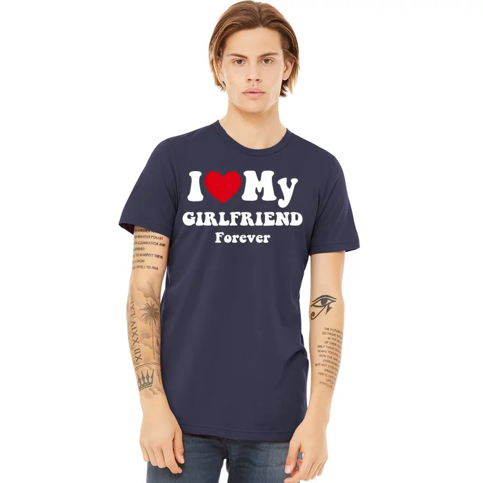 I Love My Girlfriend Premium T-Shirt