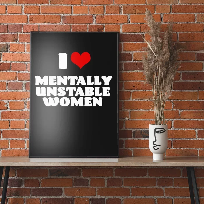 I Love Mentally Unstable  Red Heart Funny Sarcastic Poster