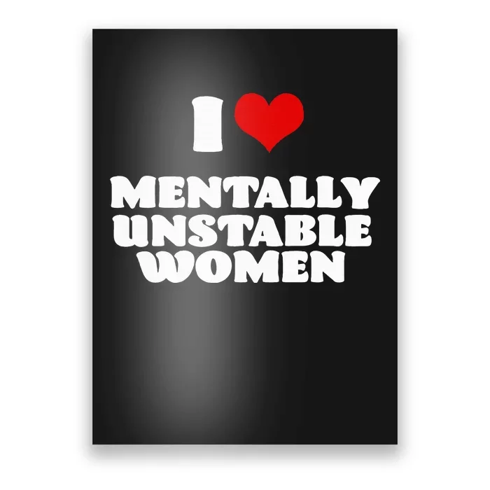 I Love Mentally Unstable  Red Heart Funny Sarcastic Poster