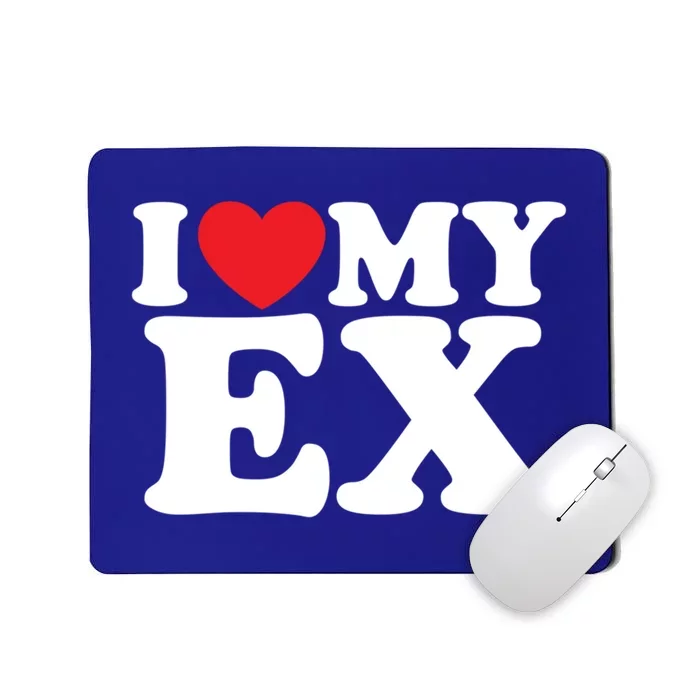 I Love My Ex Gift Mousepad