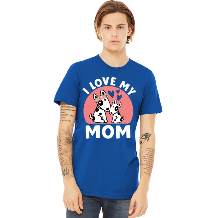 I Love My Mom Mommy Dog 'S Great Gift Premium T-Shirt