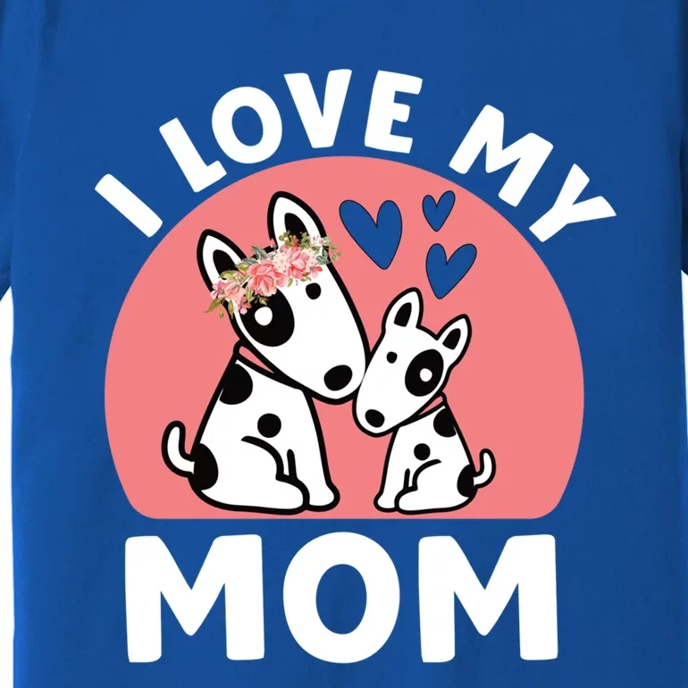 I Love My Mom Mommy Dog 'S Great Gift Premium T-Shirt