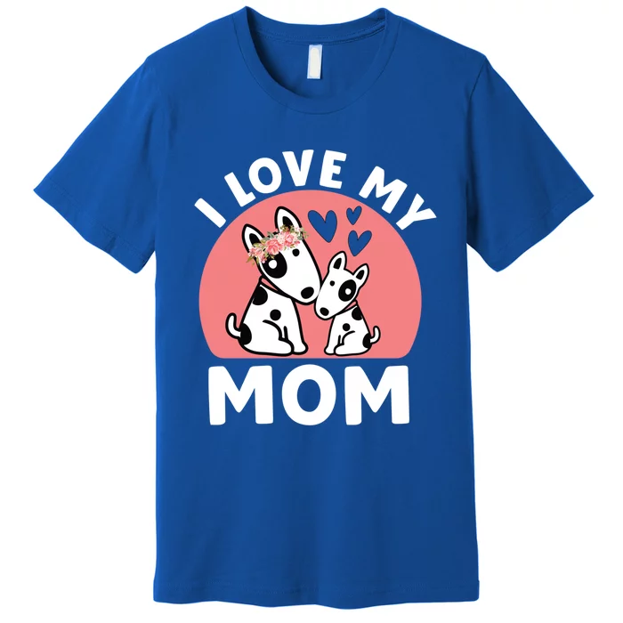 I Love My Mom Mommy Dog 'S Great Gift Premium T-Shirt