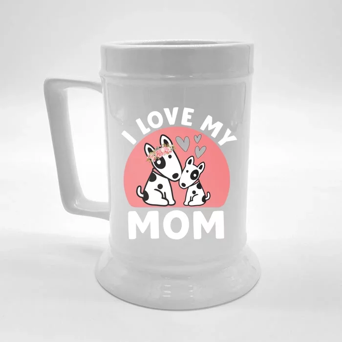 I Love My Mom Mommy Dog 'S Great Gift Front & Back Beer Stein