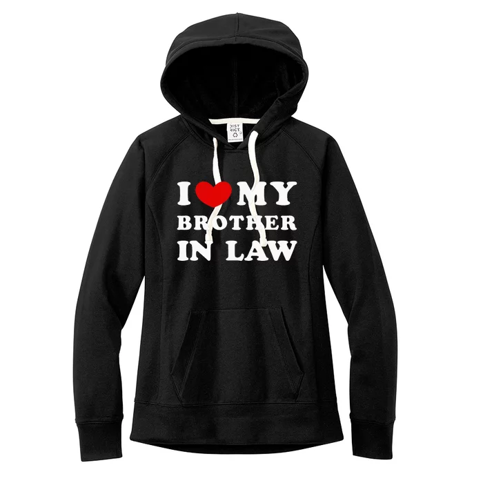 I Love My Brother In Law Women's Fleece Hoodie