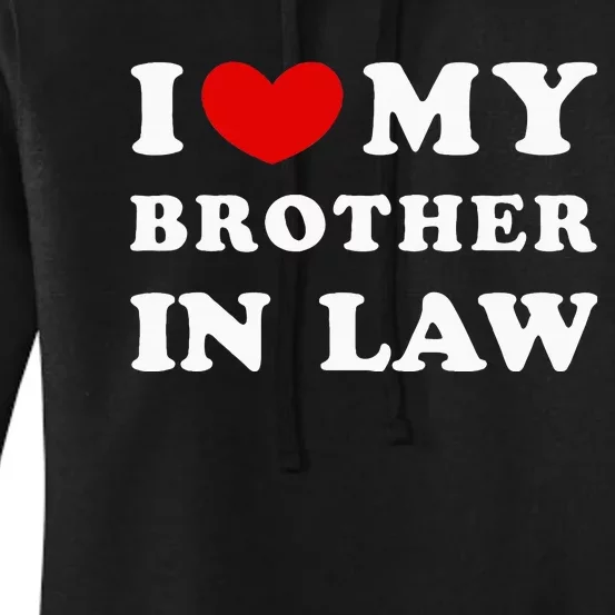 I Love My Brother In Law Women's Pullover Hoodie