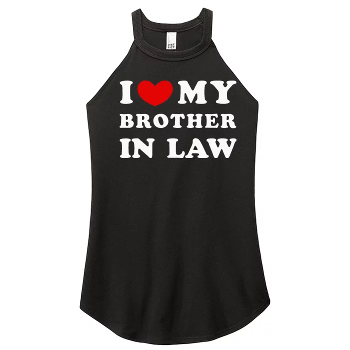 I Love My Brother In Law Women’s Perfect Tri Rocker Tank