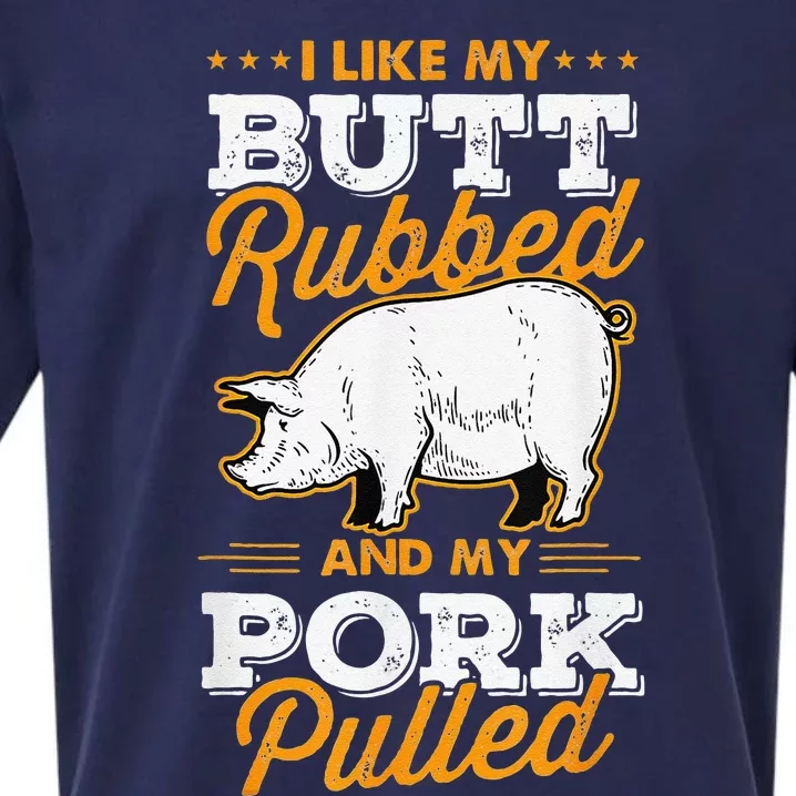 I Like My Butt Rubbed And My Pork Pulled Pig Meat July 4th Sueded Cloud Jersey T-Shirt