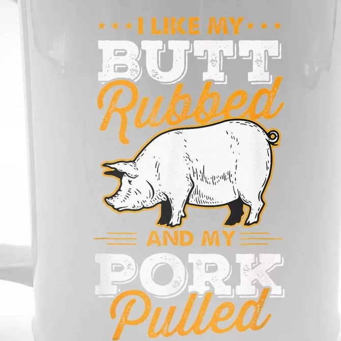 I Like My Butt Rubbed And My Pork Pulled Pig Meat July 4th Front & Back Beer Stein