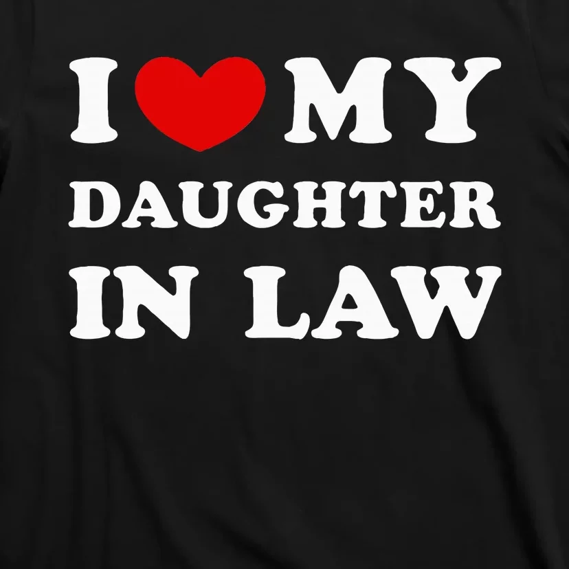 I Love My Daughter In Law T-Shirt