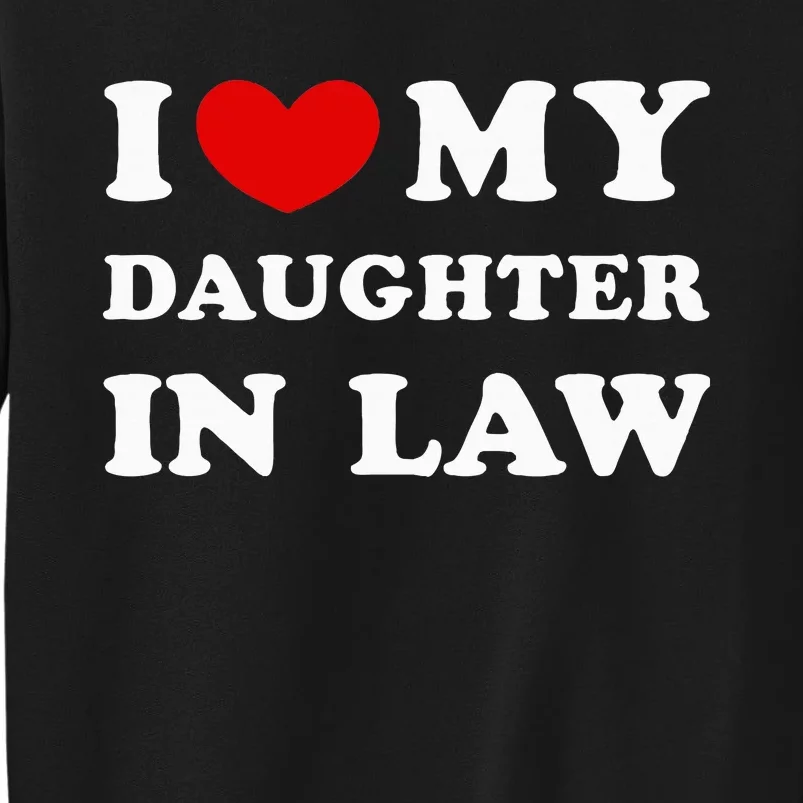 I Love My Daughter In Law Tall Sweatshirt