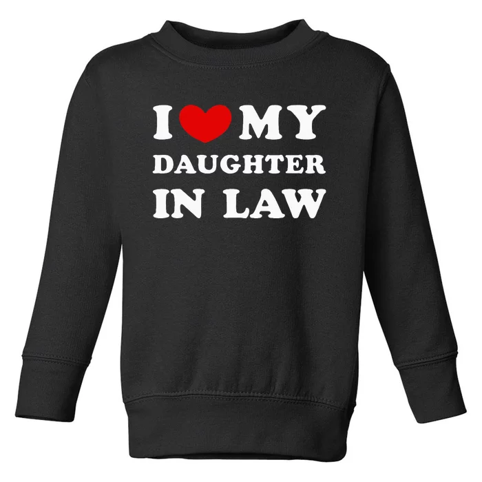 I Love My Daughter In Law Toddler Sweatshirt