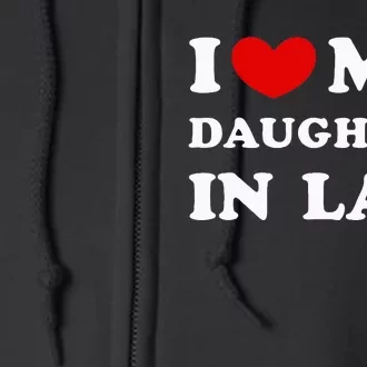 I Love My Daughter In Law Full Zip Hoodie