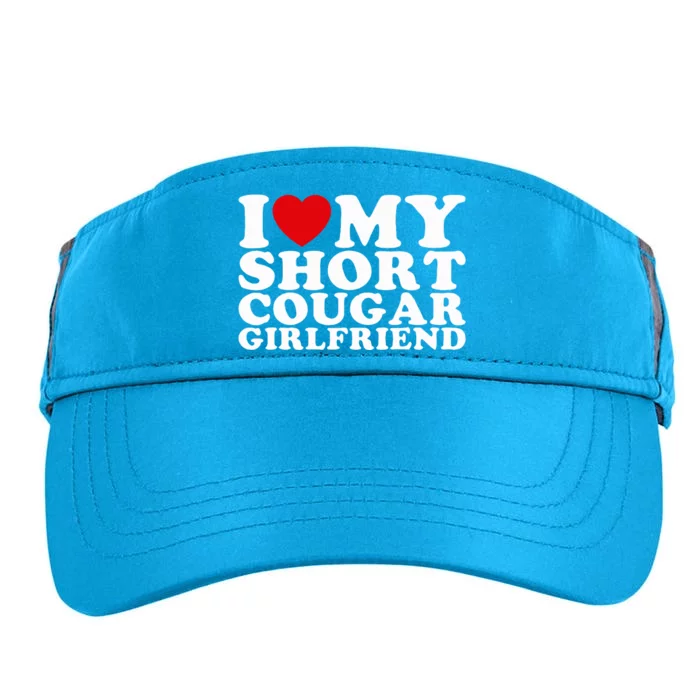 I Love My Short Cougar Girlfriend I Heart My Cougar Gf Adult Drive Performance Visor