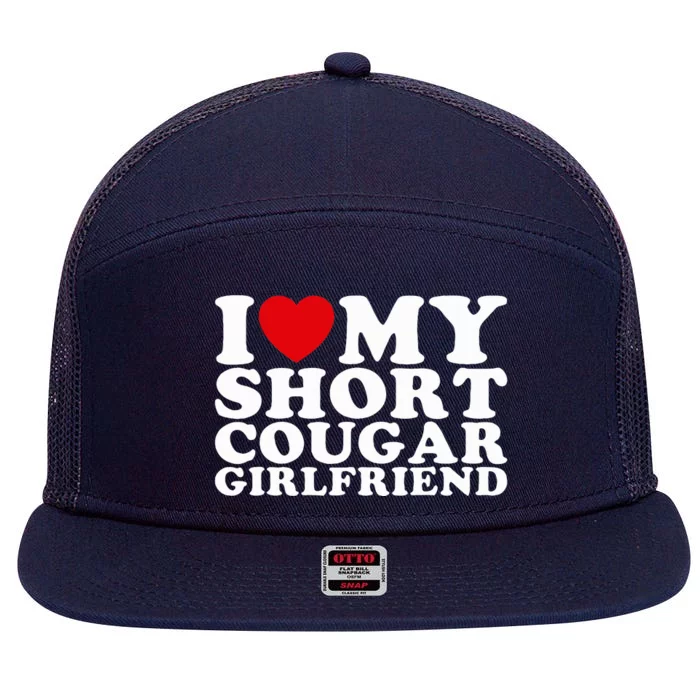 I Love My Short Cougar Girlfriend I Heart My Cougar Gf 7 Panel Mesh Trucker Snapback Hat