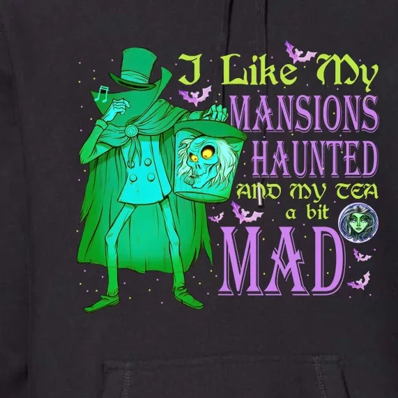 I Like My Mansions Haunted My Tea A Bit Mad Ghosts Madame Premium Hoodie