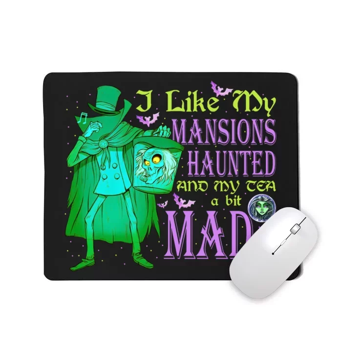 I Like My Mansions Haunted My Tea A Bit Mad Ghosts Madame Mousepad