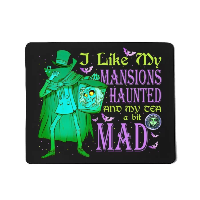 I Like My Mansions Haunted My Tea A Bit Mad Ghosts Madame Mousepad