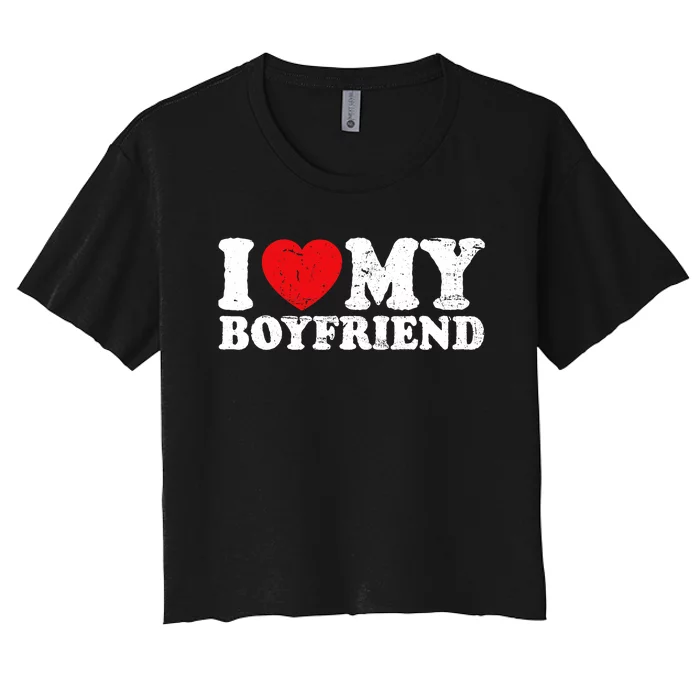 I Love My Boyfriend I Heart My Boyfriend Bf Women's Crop Top Tee