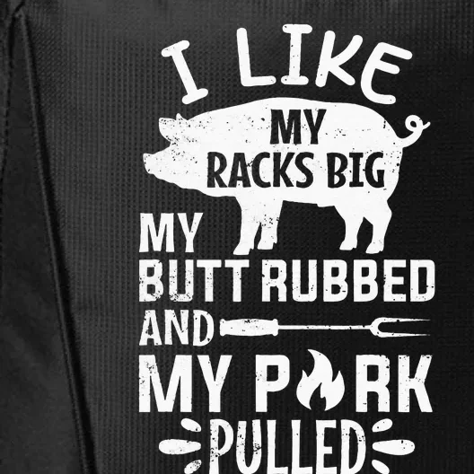 I Like My Racks Big My Butt Rubbed and Pork Pulled BBQ Chef City Backpack