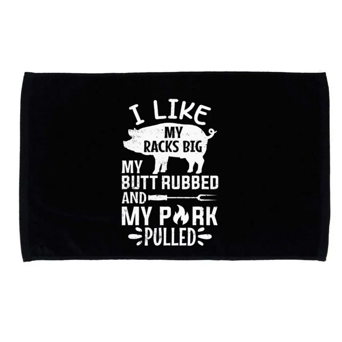 I Like My Racks Big My Butt Rubbed and Pork Pulled BBQ Chef Microfiber Hand Towel