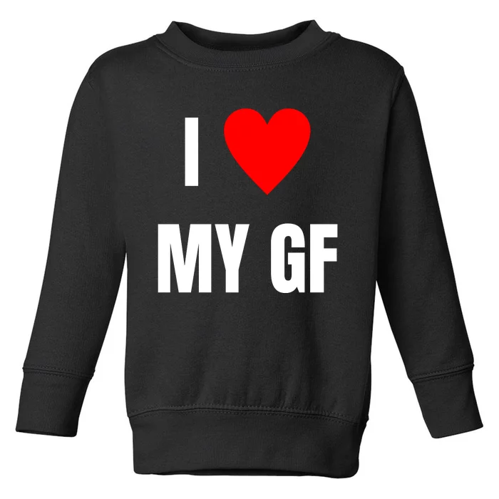 I Love My GF Girlfriend Heart Toddler Sweatshirt