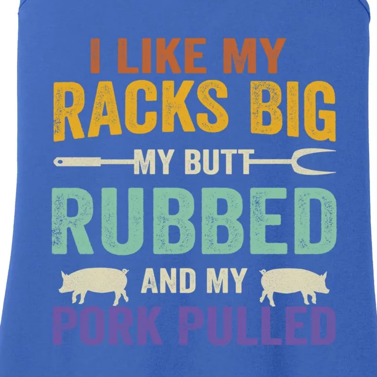 I Like My Racks Big My Butt Rubbed And My Pork Pulled Cool Gift Ladies Essential Tank