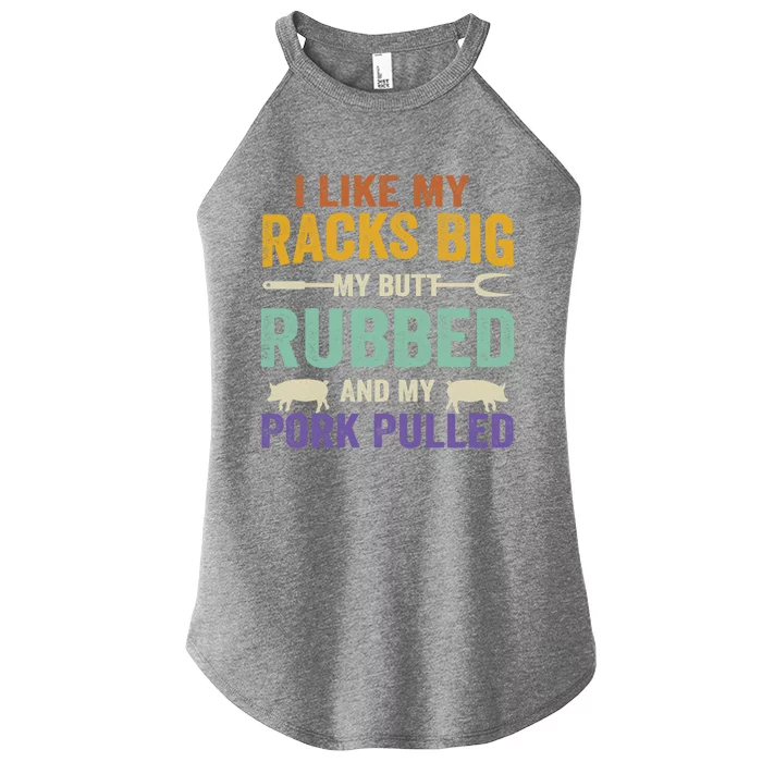 I Like My Racks Big My Butt Rubbed And My Pork Pulled Cool Gift Women’s Perfect Tri Rocker Tank