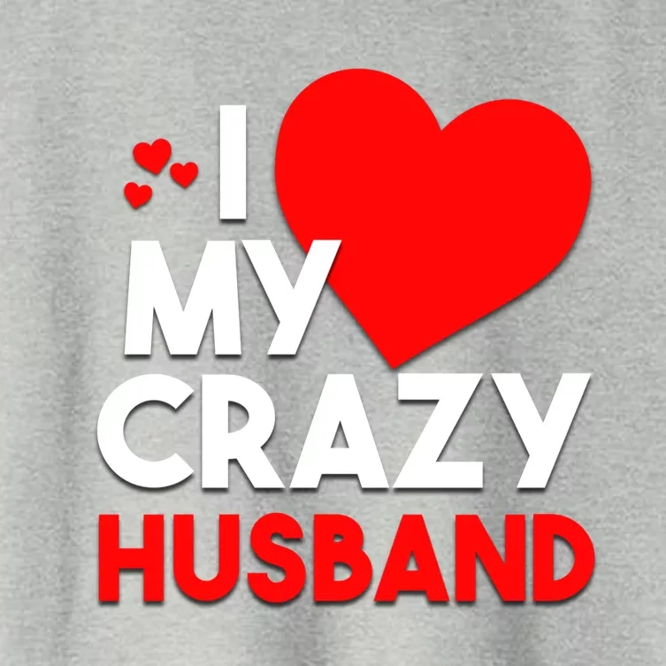 I Love My Crazy Husband Gift For Valentine Day Women's Crop Top Tee