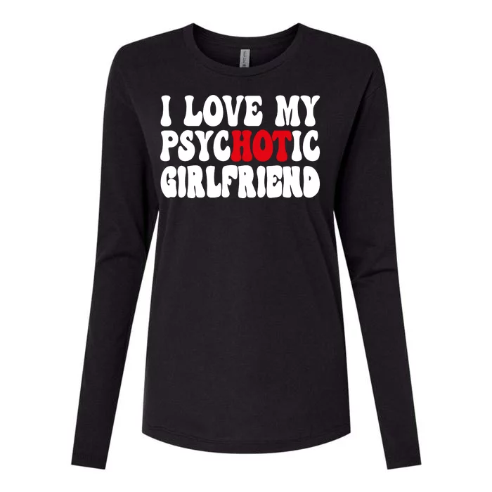 I Love My Psychotic Girlfriend Hot Girlfriend Womens Cotton Relaxed Long Sleeve T-Shirt