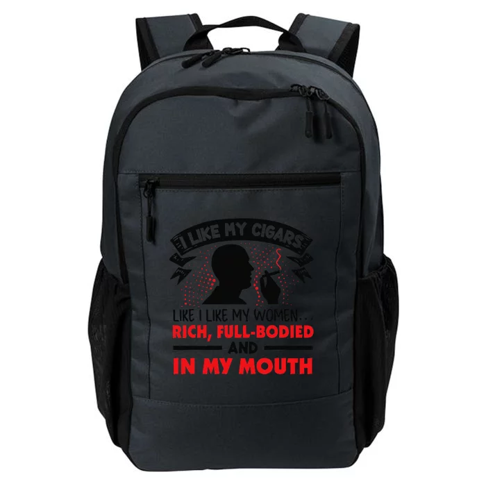 I Like My Cigars Like I Like My Women Funny Daily Commute Backpack