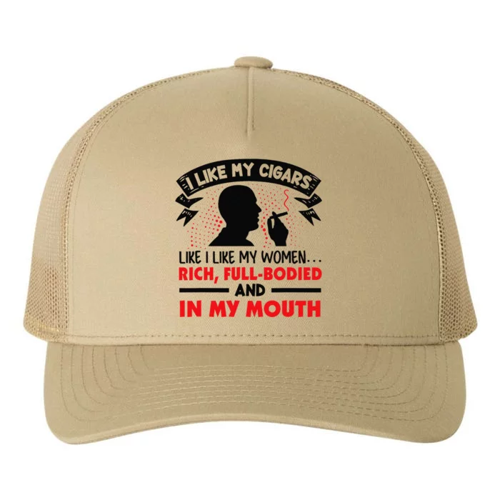 I Like My Cigars Like I Like My Women Funny Yupoong Adult 5-Panel Trucker Hat