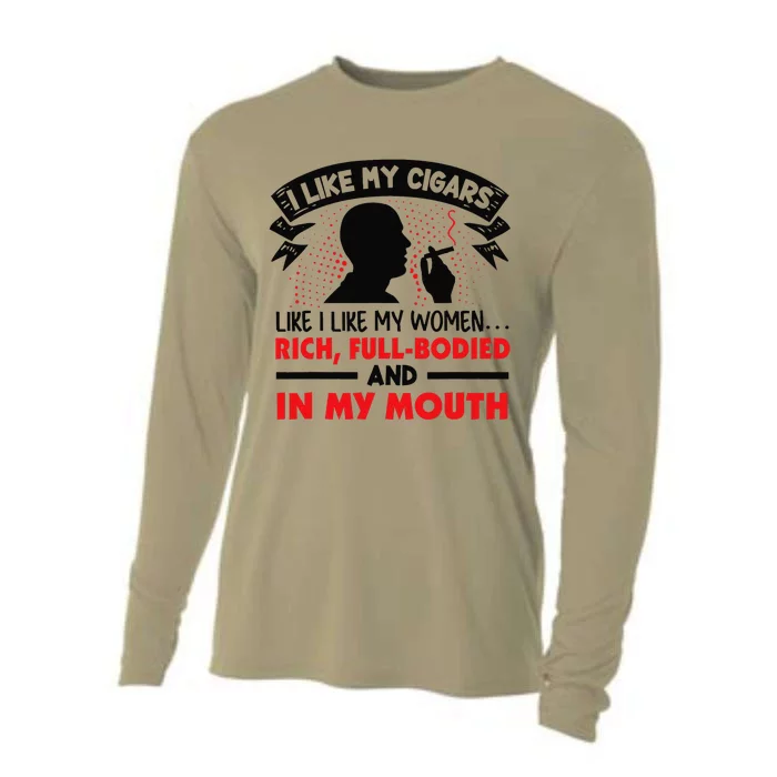 I Like My Cigars Like I Like My Women Funny Cooling Performance Long Sleeve Crew