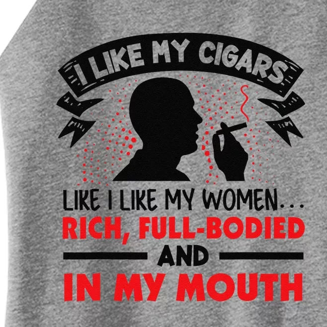 I Like My Cigars Like I Like My Women Funny Women’s Perfect Tri Rocker Tank