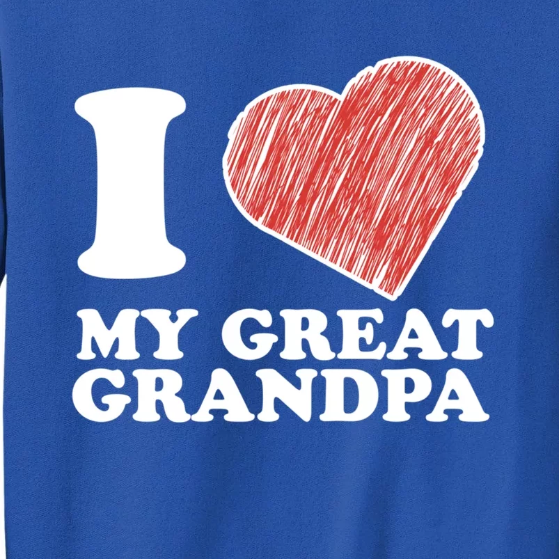 I Love My Great Grandpa Gift Tall Sweatshirt