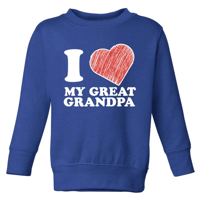 I Love My Great Grandpa Gift Toddler Sweatshirt