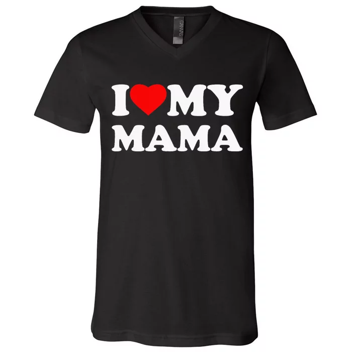 I Love My Mama Heart V-Neck T-Shirt