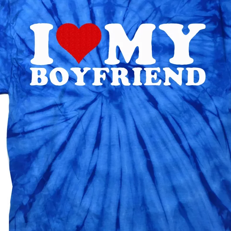 I Love My Boyfriend Bf I Heart My Boyfriend BF Tie-Dye T-Shirt