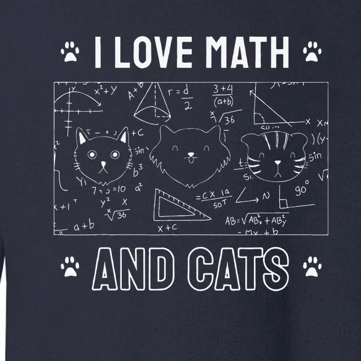 I Love Math And Cats Funny Cat Lover Math Teacher Toddler Sweatshirt