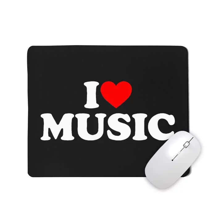 I Love Music Music Lover I Heart Music Mousepad