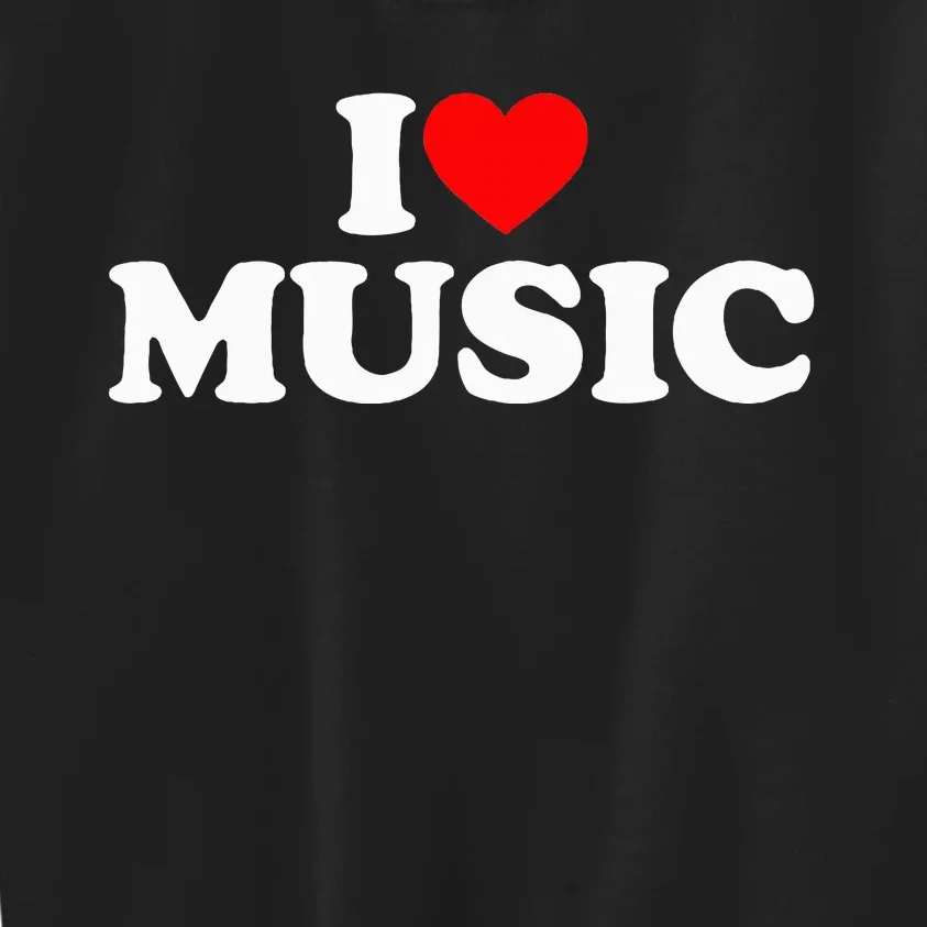 I Love Music Music Lover I Heart Music Kids Sweatshirt