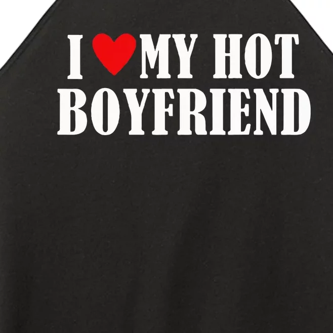 I Love My Hot Boyfriend Funny My Boyfriend Couples Women’s Perfect Tri Rocker Tank