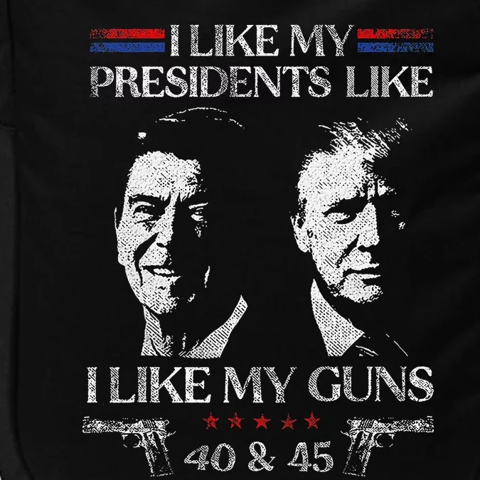 I Like My Presidents Like I Like My Guns 40 45 Impact Tech Backpack