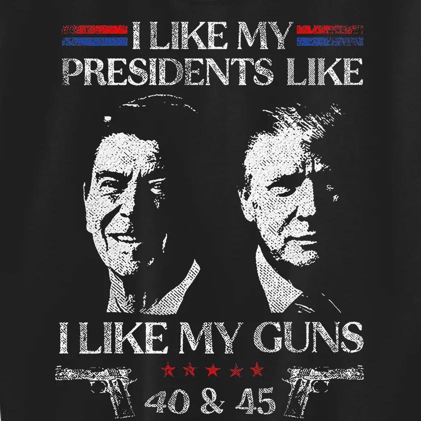 I Like My Presidents Like I Like My Guns 40 45 Kids Sweatshirt