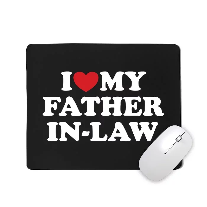 I Love My Father In Law Mousepad