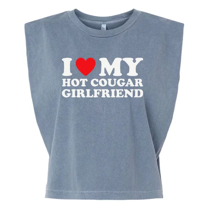 I Love My Older Friend My Hot Cougar Gf Garment-Dyed Women's Muscle Tee