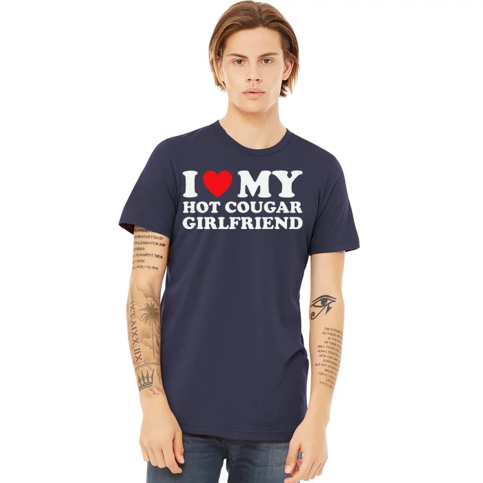 I Love My Older Friend My Hot Cougar Gf Premium T-Shirt