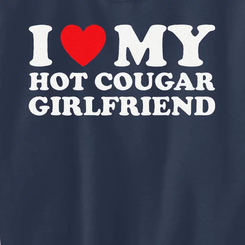 I Love My Older Friend My Hot Cougar Gf Kids Sweatshirt